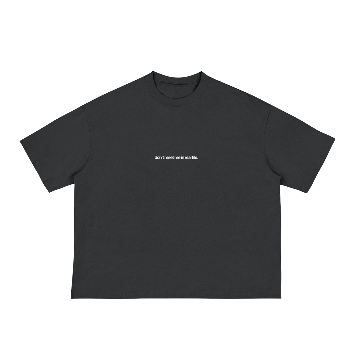 Front view of black WAAL LAB boxy tee with white “don’t meet me in real life.” chest print